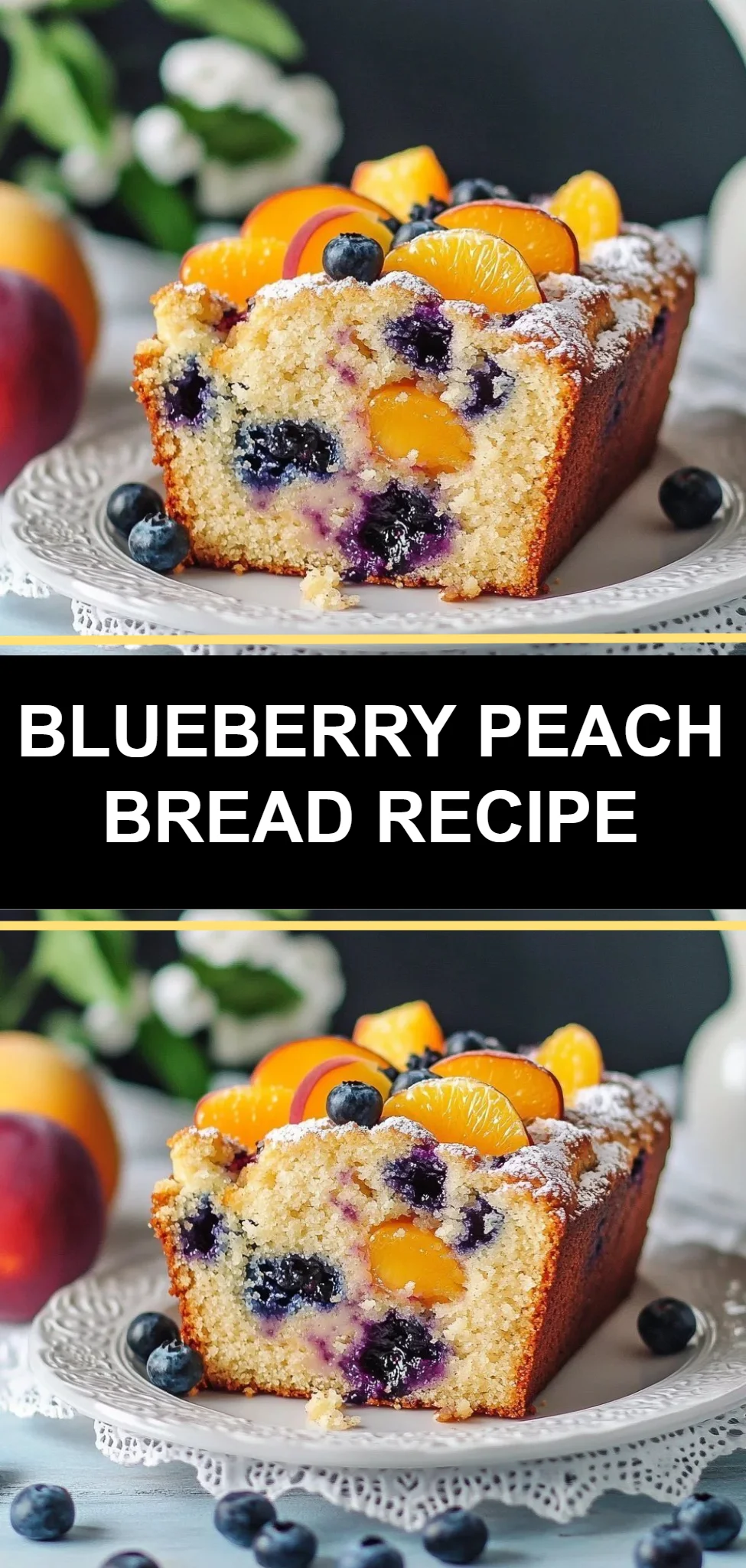 Blueberry Peach Bread Recipe