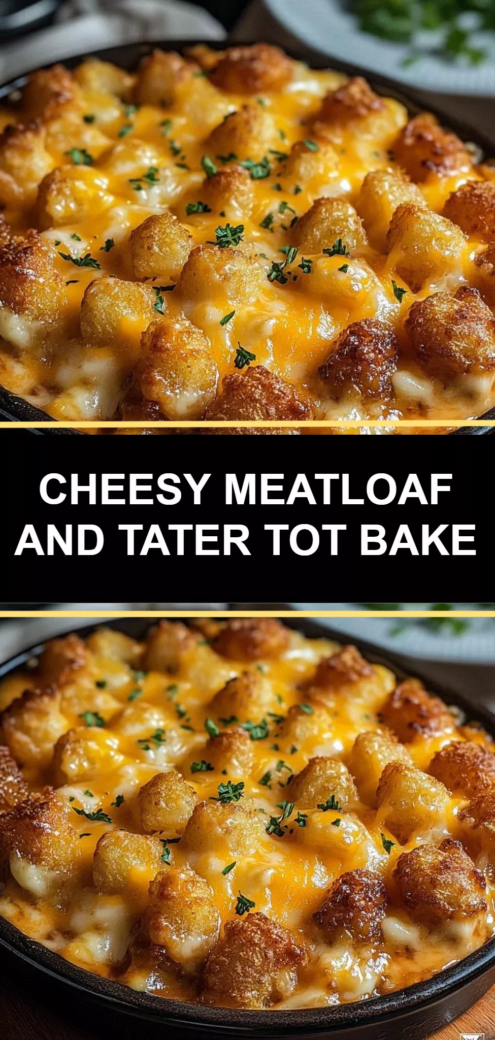 Cheesy Meatloaf and Tater Tot Bake