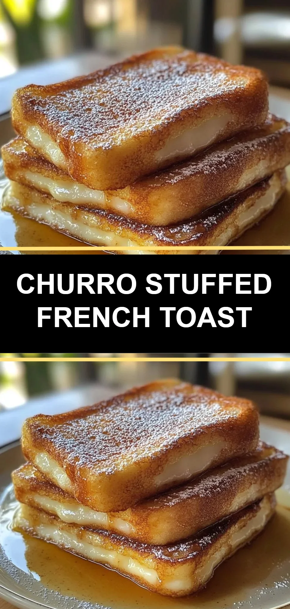 Churro Stuffed French Toast
