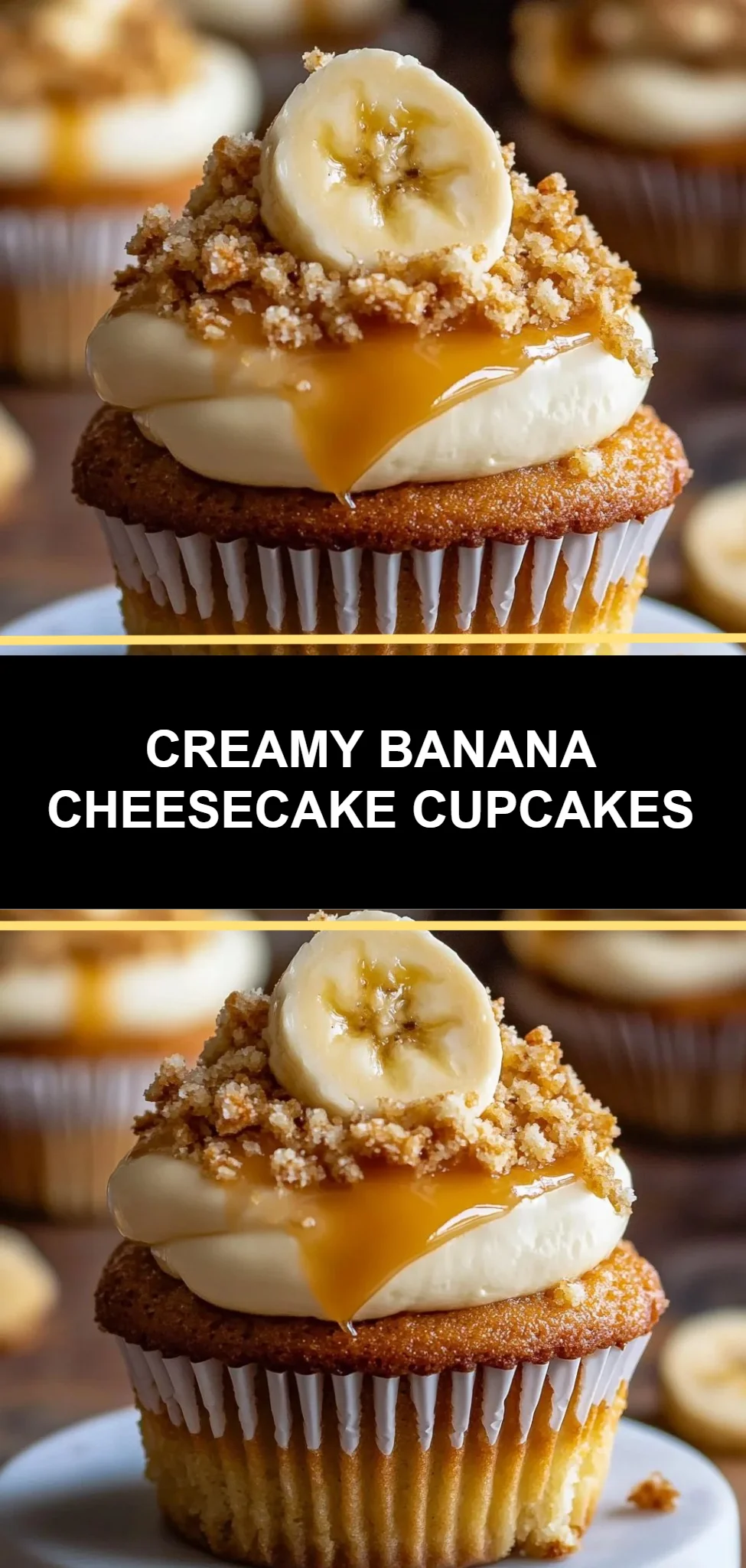 Creamy Banana Cheesecake Cupcakes