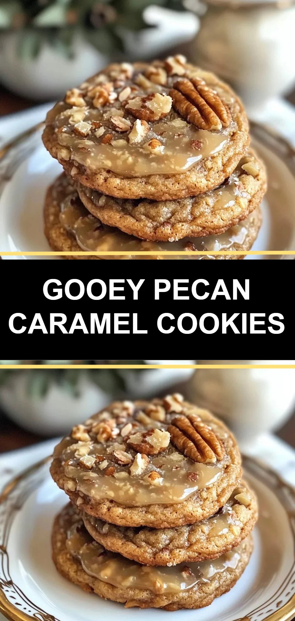 Gooey Pecan Caramel Cookies