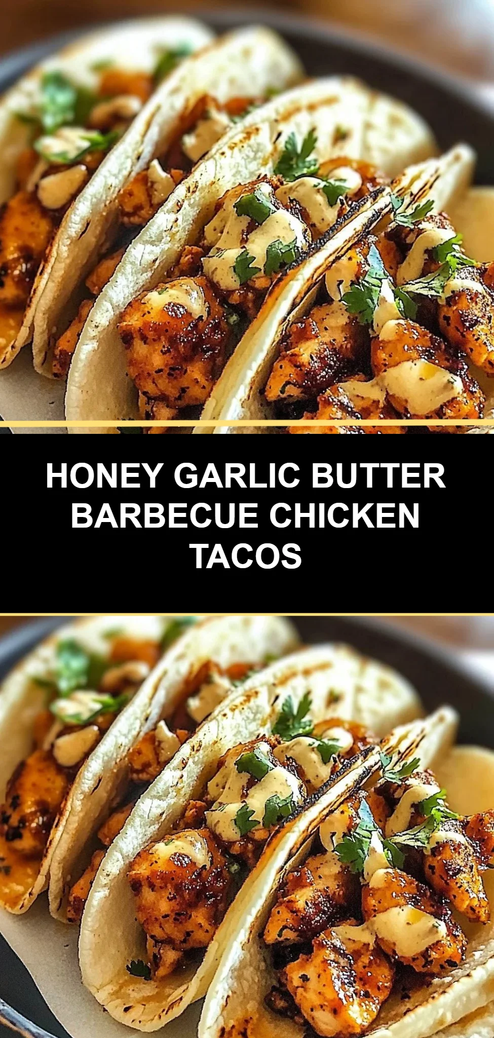 Honey Garlic Butter Barbecue Chicken Tacos