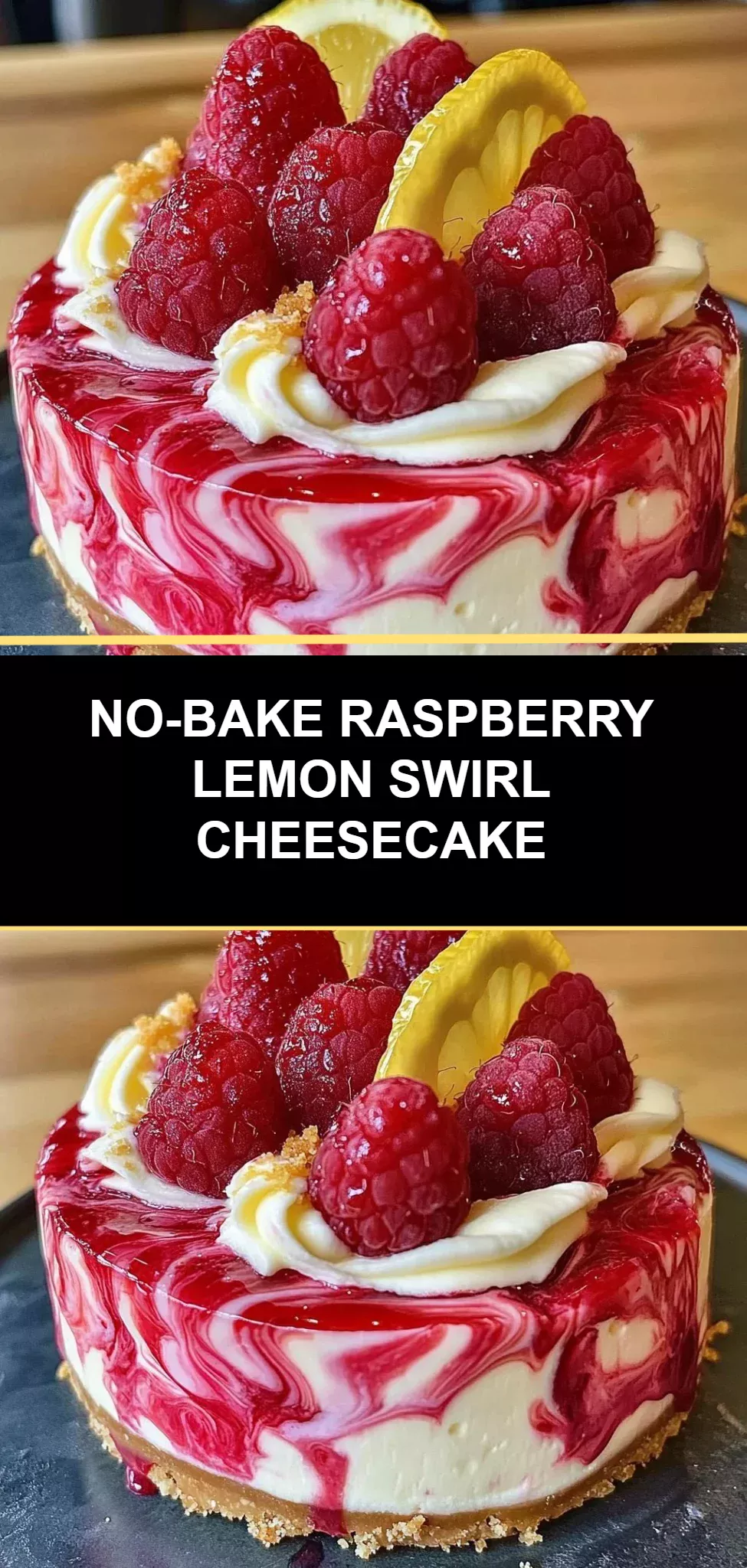 No-Bake Raspberry Lemon Swirl Cheesecake