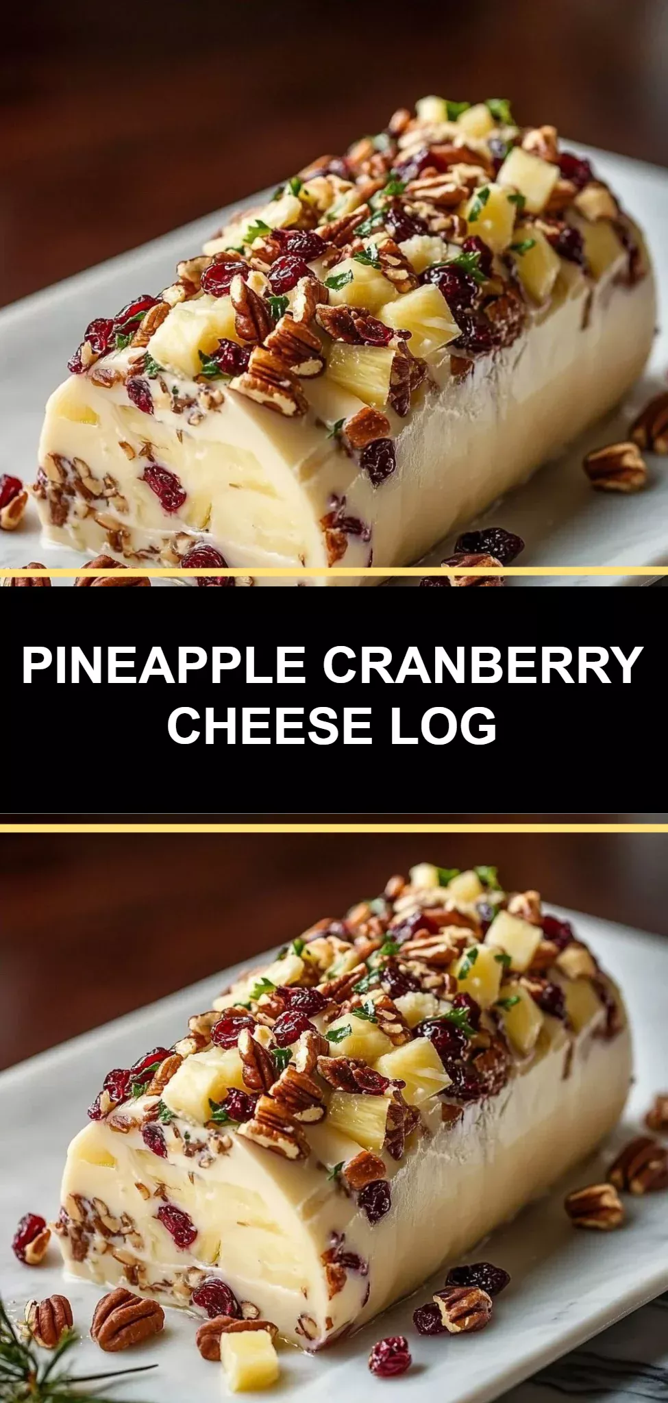 Pineapple Cranberry Cheese Log